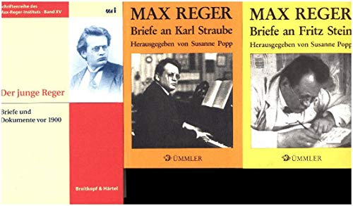 Briefe, 3 Bde.: Briefe an Fritz Stein; Der junge Reger; Briefe an Karl Straube