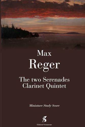 The Two Serenades / Clarinet Quintet, Miniature Score (Senzanome Miniature Scores) von Independently published