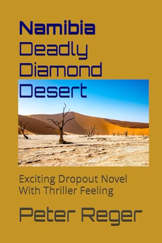Deadly Diamond Desert: Exciting Dropout Novel With Thriller Feeling