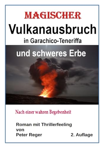 Magischer Vulkanausbruch in Garachico-Teneriffa: und schweres Erbe nach einer wahren Begebenheit