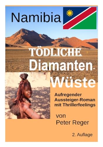 Namibia Tödliche Diamantenwüste: Aussteiger-Roman mit Thrillerfeeling (Abenteuer-Romane)