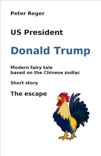 US President Donald Trump The Escape: Modern fairy tale for adults - Short story von Independently published
