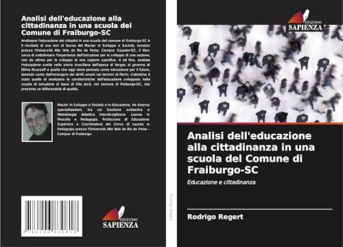 Analisi dell'educazione alla cittadinanza in una scuola del Comune di Fraiburgo-SC: Educazione e cittadinanza von Edizioni Sapienza