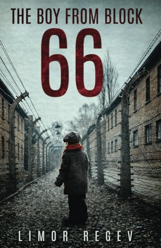 The Boy From Block 66: A WW2 Jewish Holocaust Survival True Story (Heroic Children of World War II, Band 1)