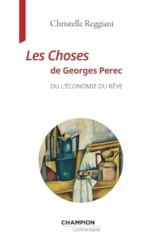 Les Choses de Georges Perec ou l'économie du rêve von CHAMPION