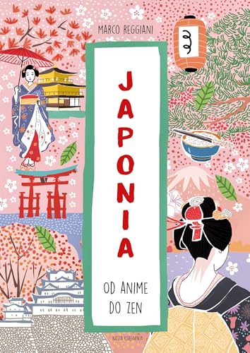 Japonia Od anime do zen (Świat na skróty) von Nasza Księgarnia