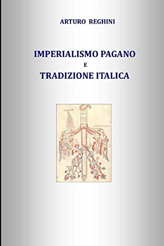 IMPERIALISMO PAGANO e TRADIZIONE ITALICA von Independently published