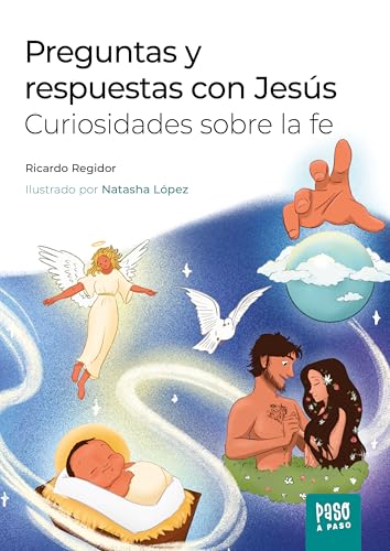 Preguntas y respuestas con Jesús: Curiosidades sobre la fe (Paso a paso) von Ediciones Palabra, S.A.
