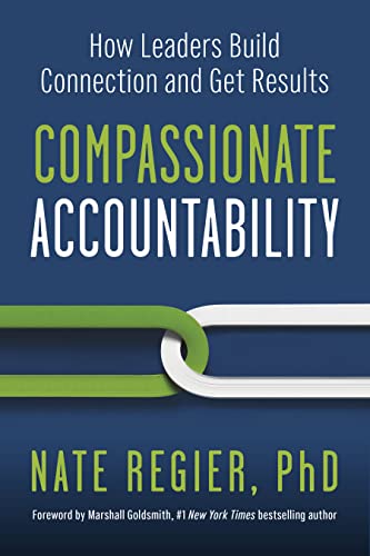 Compassionate Accountability: How Leaders Build Connection and Get Results von Berrett-Koehler Publishers