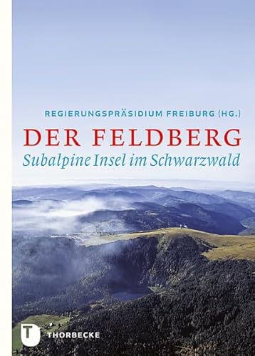 Der Feldberg - Subalpine Insel im Schwarzwald von Thorbecke