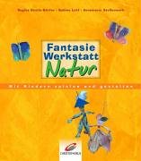 Fantasiewerkstatt Natur von Christophorus