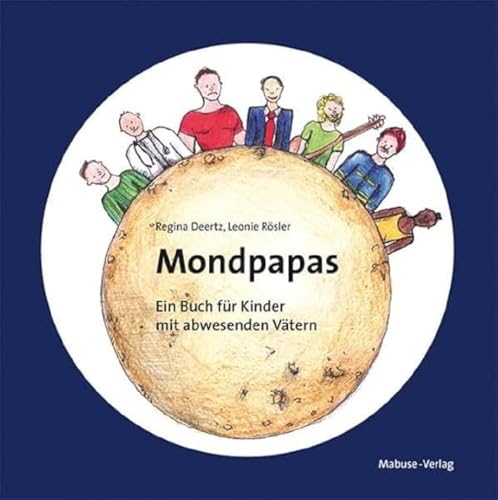 Mondpapas. Ein Buch für Kinder mit abwesenden Vätern von Mabuse-Verlag GmbH
