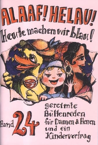 Alaaf! Helau! Heute machen wir blau!: Band 24 - gereimte Büttenreden für Damen & Herren und ein Kindervortrag von Ebert, Regina Verlag