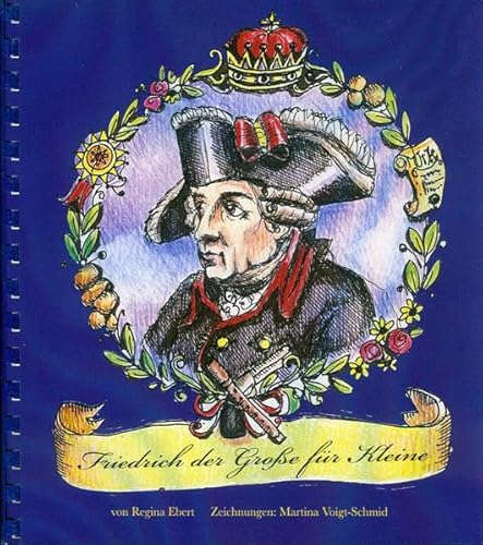 Friedrich der Große für Kleine Friedrich der Große für Kleine