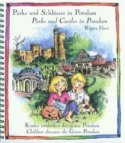 Parks und Schlösser in Potsdam - Parks and Castles in Potsdam: Kinder entdecken das grüne Potsdam - Children discover the Green Potsdam