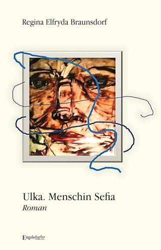 Ulka. Menschin Sefia: Roman von Engelsdorfer Verlag