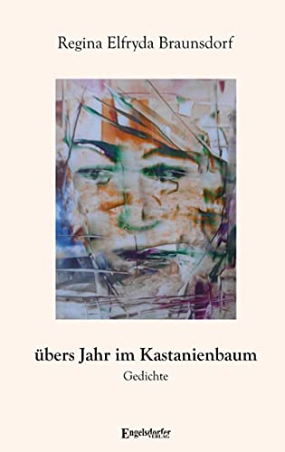 übers Jahr im Kastanienbaum: Gedichte von Engelsdorfer Verlag