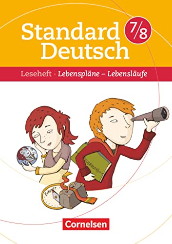 Standard Deutsch - 7./8. Schuljahr: Lebenspläne - Lebensläufe - Leseheft mit Lösungen Standard Deutsch - 7./8. Schuljahr: Lebenspläne - Lebensläufe - Leseheft mit Lösungen
