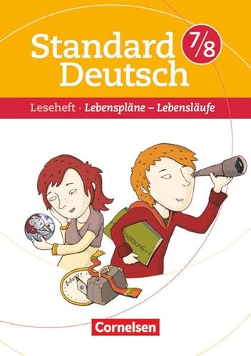 Standard Deutsch - 7./8. Schuljahr: Lebenspläne - Lebensläufe - Leseheft mit Lösungen