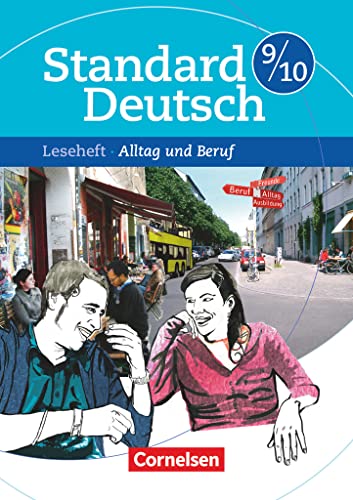 Standard Deutsch - 9./10. Schuljahr: Alltag und Beruf - Leseheft mit Lösungen Standard Deutsch - 9./10. Schuljahr: Alltag und Beruf - Leseheft mit Lösungen von Cornelsen Verlag
