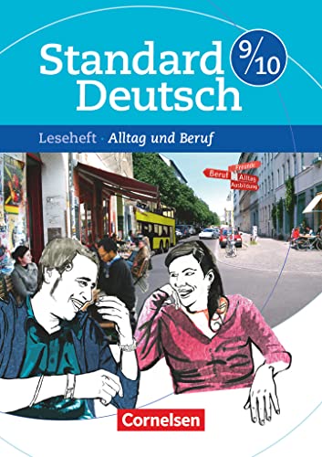 Standard Deutsch - 9./10. Schuljahr: Alltag und Beruf - Leseheft mit Lösungen