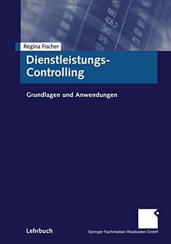 Dienstleistungs-Controlling (German Edition): Grundlagen und Anwendungen