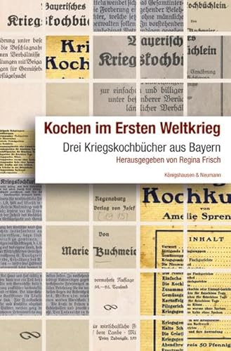 Kochen im Ersten Weltkrieg: Drei Kriegskochbücher aus Bayern