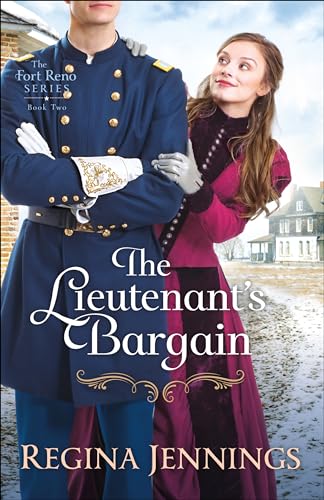 Lieutenant's Bargain (Fort Reno, 2, Band 2) von Bethany House Publishers