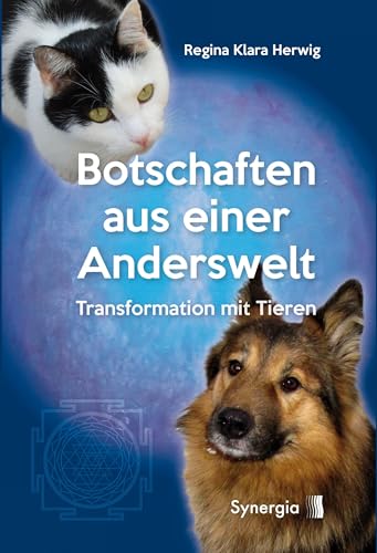 Botschaften aus einer Anderswelt: Transformation mit Tieren