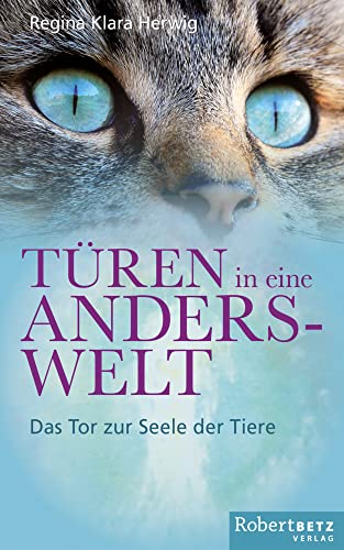 Türen in eine Anderswelt: Das Tor zur Seele der Tiere von Roberto & Philippo, Vlg.