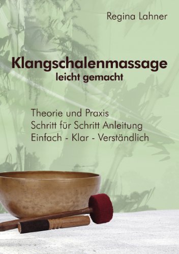 Klangschalenmassage: leicht gemacht Klangschalenmassage: leicht gemacht