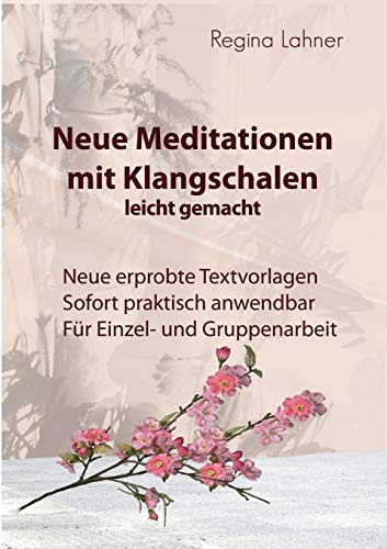 Neue Meditationen mit Klangschalen: leicht gemacht