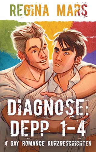 Diagnose: Depp 1-4: Vier schwule Kurzgeschichten Diagnose: Depp 1-4: Vier schwule Kurzgeschichten