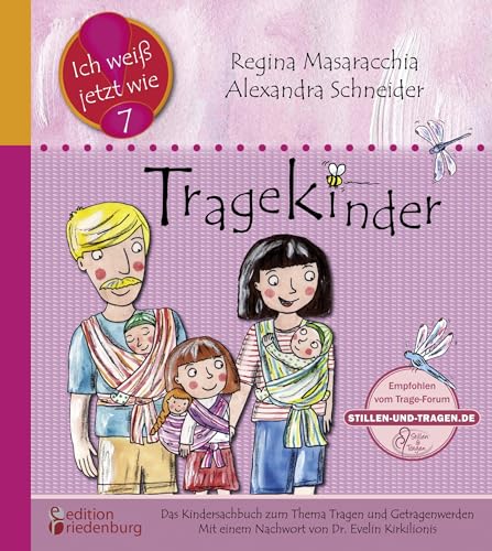 Tragekinder: Das Kindersachbuch zum Thema Tragen und Getragenwerden (Ich weiß jetzt wie!) von edition riedenburg