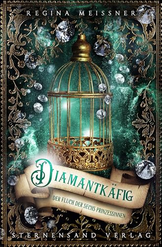 Der Fluch der sechs Prinzessinnen (Band 3): Diamantkäfig von Sternensand Verlag