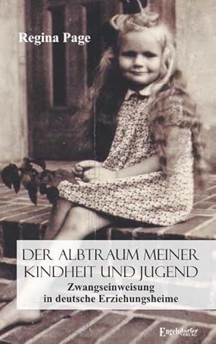 Der Albtraum meiner Kindheit und Jugend: Zwangseinweisung in deutsche Erziehungsheime von Engelsdorfer Verlag