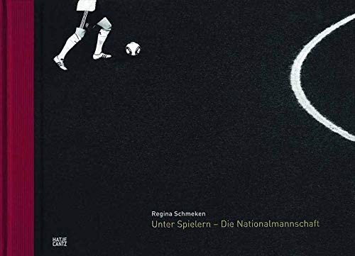Regina Schmeken Unter Spielern - Die Nationalmannschaft von Hatje Cantz