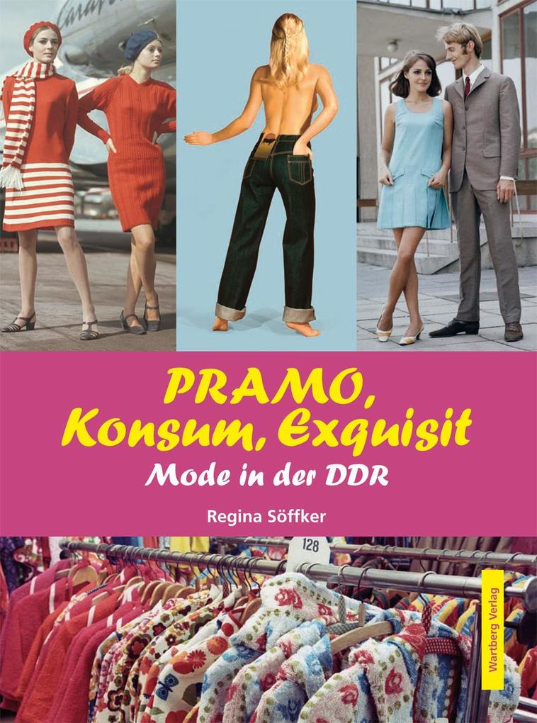 PRAMO Konsum Exquisit. Mode in der DDR von Wartberg Verlag