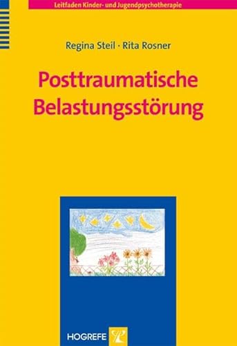 Posttraumatische Belastungsstörung (Leitfaden Kinder- und Jugendpsychotherapie) von Hogrefe Verlag GmbH + Co.