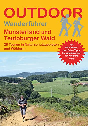 Münsterland und Teutoburger Wald: 28 Touren in Naturschutzgebieten und Wäldern (Outdoor Regional, Band 479) von Stein, Conrad Verlag
