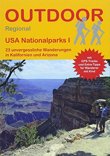 USA Nationalparks I: 23 unvergessliche Wanderungen in Kalifornien und Arizona (Outdoor Regional, Band 415) von Stein, Conrad Verlag