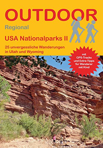 USA Nationalparks II: 25 unvergessliche Wanderungen in Utah und Wyoming (Outdoor Regional, Band 416) von Stein, Conrad Verlag