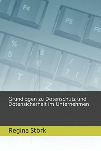 Grundlagen zu Datenschutz und Datensicherheit im Unternehmen von Independently published