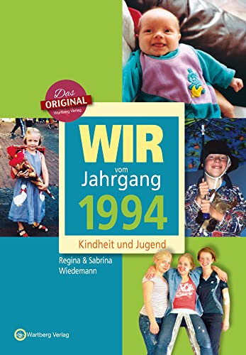 Wir vom Jahrgang 1994 - Kindheit und Jugend: Geschenkbuch zum Geburtstag - Jahrgangsbuch mit Geschichten, Fotos und Erinnerungen mitten aus dem Alltag (Jahrgangsbände)