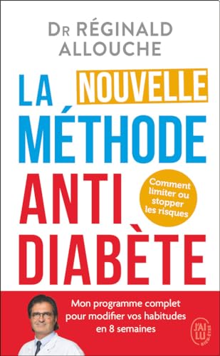 La nouvelle méthode antidiabète: Comment limiter ou stopper les risques