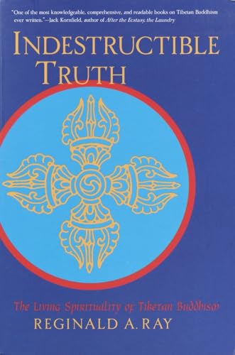 Indestructible Truth: The Living Spirituality of Tibetan Buddhism (World of Tibetan Buddhism, 1, Band 1)