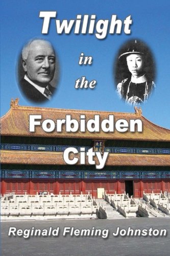 Twilight in the Forbidden City (Illustrated and Revised 4th Edition): Includes bonus previously unpublished chapter von CreateSpace Independent Publishing Platform