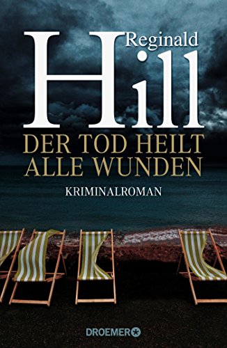 Der Tod heilt alle Wunden: Kriminalroman Der Tod heilt alle Wunden: Kriminalroman