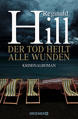 Der Tod heilt alle Wunden: Kriminalroman