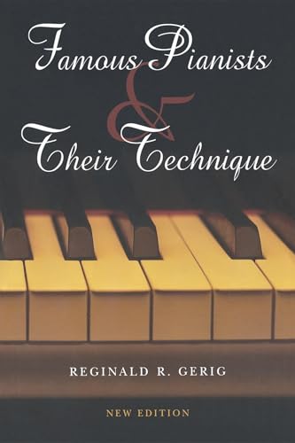 Famous Pianists & Their Technique von Indiana University Press